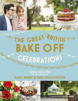 The Great British Bake Off: Celebrations by Paul Hollywood, Mary Berry, Linda Collister