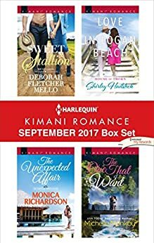 Harlequin Kimani Romance September 2017 Box Set: Sweet Stallion\\The Unexpected Affair\\Love in Logan Beach\\The One That I Want by Shirley Hailstock, Deborah Fletcher Mello, Michelle Monkou, Monica Richardson