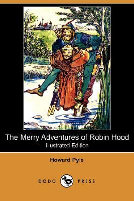 The Merry Adventures of Robin Hood (Illustrated Edition) (Dodo Press) by Howard Pyle