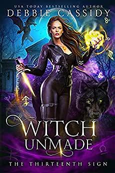 Witch Unmade by Debbie Cassidy