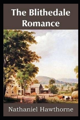 The Blithedale Romance (Illustrated) by Nathaniel Hawthorne