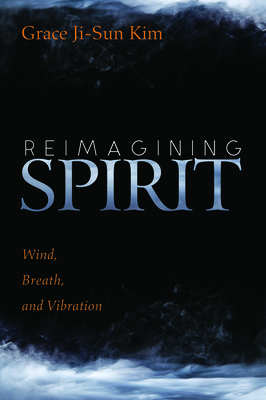 Reimagining Spirit by Grace Ji-Sun Kim