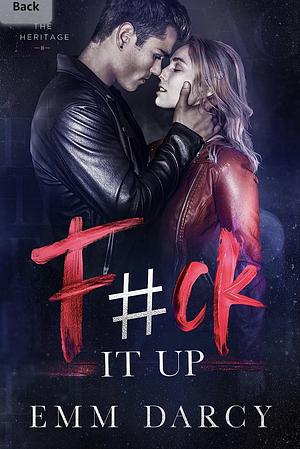 F#ck it Up by Emm Darcy