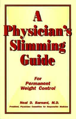 A Physician's Slimming Guide: For Permanent Weight Control by Neal D. Barnard