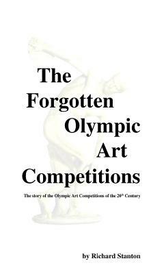 The Forgotten Olympic Art Competitions by Richard Stanton