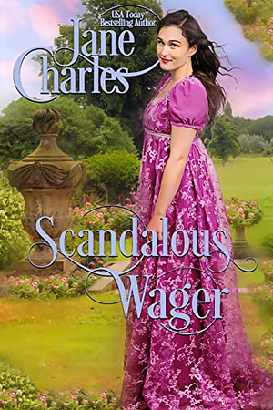 Scandalous Wager: Observations of a Wallflower by Jane Charles