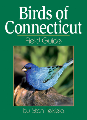 Birds of Connecticut Field Guide by Stan Tekiela