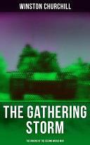The Gathering Storm: The Origins of the Second World War by Winston Churchill, Winston Churchill