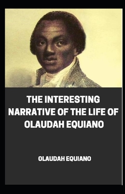 The Interesting Narrative of the Life of Olaudah Equiano illustrated by Olaudah Equiano