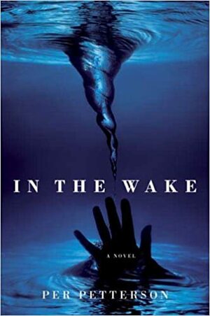 In the Wake: A Novel by Per Petterson