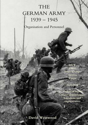 German Army 1939-1945organisation and Personnel by Westwood David Westwood, David Westwood