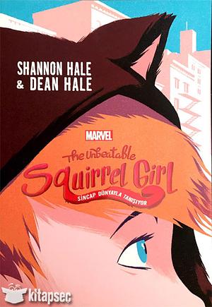 The Unbeatable Squirrel Girl; Sincap Dünyayla Tanisiyor by Shannon Hale, Dean Hale
