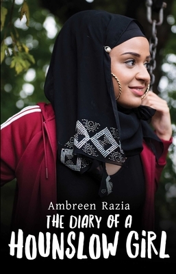 The Diary of a Hounslow Girl by Ambreen Razia