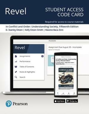 Revel for in Conflict and Order: Understanding Society -- Access Card by Maxine Baca Zinn, Kelly Smith, D. Eitzen
