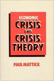Economic Crisis And Crisis Theory by Paul Mattick