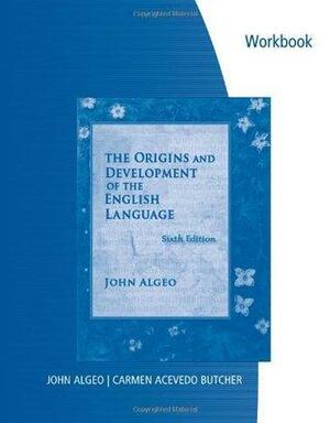 Problems in the Origins and Development of the English Language by John Algeo, Carmen Acevedo Butcher