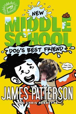 Middle School: Dog's Best Friend by James Patterson, Chris Tebbetts