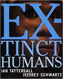 Extinct Humans by Ian Tattersall, Jeffrey H. Schwartz, Jeffrey M. Schwartz