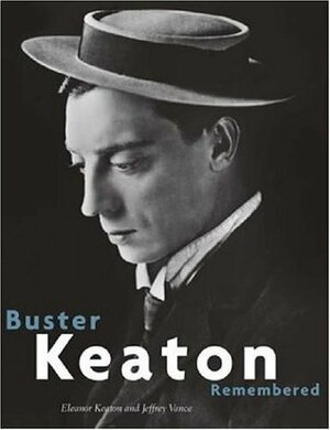 Buster Keaton Remembered by Eleanor Keaton, Jeffrey Vance