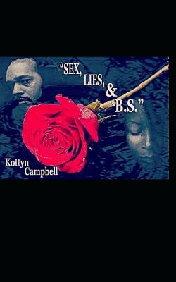 Sex, Lies & B.S.: She's Disrespectful by Kottyn Campbell