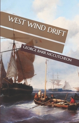 West Wind Drift by George Barr McCutcheon