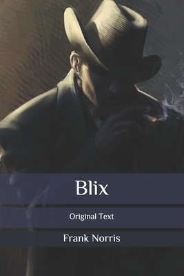 Blix: Original Text by Frank Norris