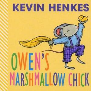 Owen's Marshmallow Chick by Kevin Henkes