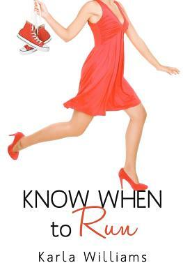 Know When to Run by Karla Williams