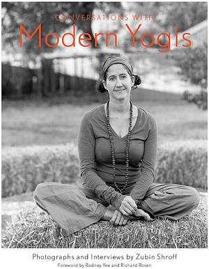 Conversations with Modern Yogis: Transforming Yoga for the @1st Century by Zubin Shroff