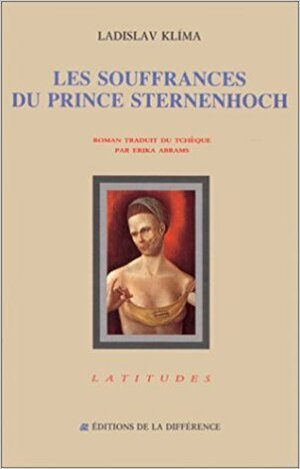 Les Souffrances du Prince Sternenhoch by Ladislav Klíma, Erika Abrams