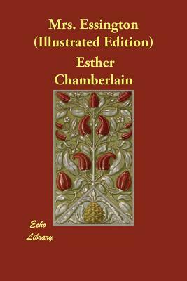 Mrs. Essington (Illustrated Edition) by Esther Chamberlain