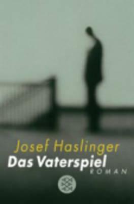 Das Vaterspiel by Josef Haslinger