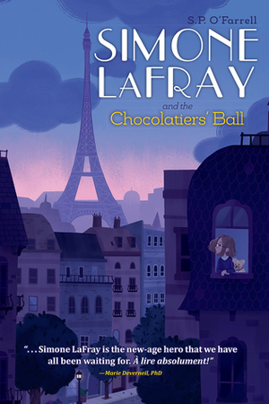 Simone LaFray and the Chocolatiers' Ball (Simone LaFray, #1) by S.P. O'Farrell