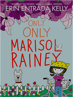Only Only Marisol Rainey by Erin Entrada Kelly