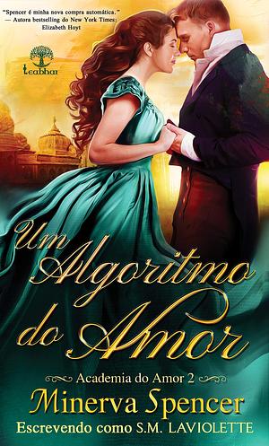 Um Algoritmo do Amor by S.M. LaViolette, Hamíreths Costa, Minerva Spencer