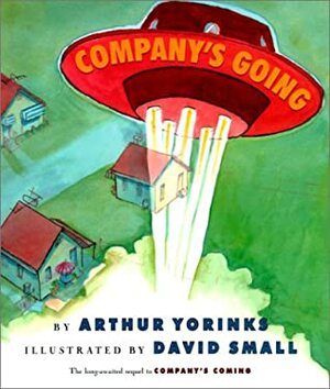 Company's Going by Arthur Yorinks, David Small