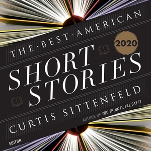 The Best American Short Stories 2020 by Heidi Pitlor, Curtis Sittenfeld