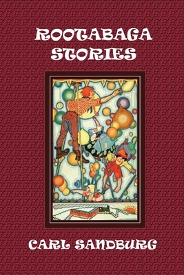 Rootabaga Stories by Carl Sandburg