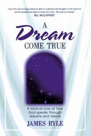 Dream Come True by James Ryle