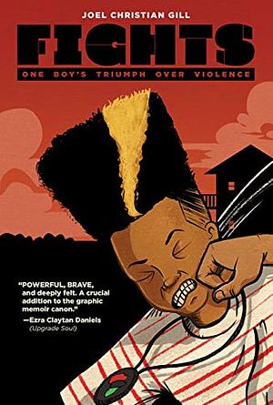 Fights: One Boy's Triumph Over Violence by Joel Christian Gill