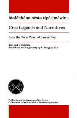 Cree Legends and Narratives from the West Coast of James Bay by 