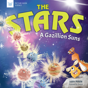 Stars: A Gazillion Suns by Laura Perdew