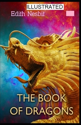 The Book of Dragons Illustrated by E. Nesbit