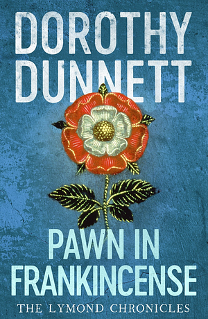 Pawn in Frankincense by Dorothy Dunnett