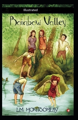 Rainbow Valley Illustrated by L.M. Montgomery