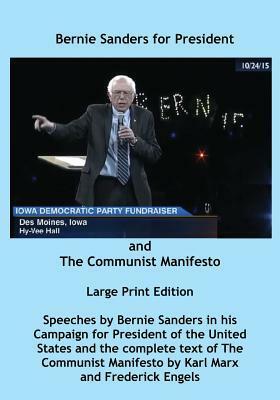 Bernie Sanders for President and the Communist Manifesto by Sam Sloan, Karl Marx, Bernie Sanders