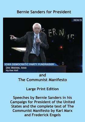 Bernie Sanders for President and the Communist Manifesto by Bernie Sanders, Karl Marx, Sam Sloan