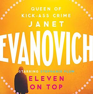 Eleven on Top by Janet Evanovich