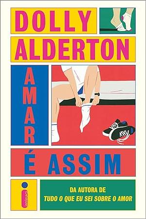 Amar é assim by Dolly Alderton