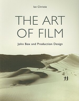 The Art of Film: John Box and Production Design by Ian Christie